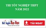 Thi tốt nghiệp THPT năm 2022 dự kiến vào tháng 7
